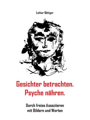 cover image of Gesichter betrachten. Psyche nähren.